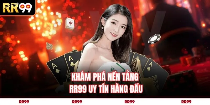 Khám phá nền tảng RR99 uy tín hàng đầu